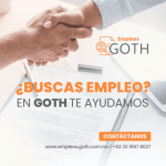 ¿Buscas empleo?, en GOTH te ayudamos.